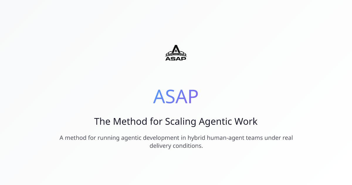 ASAP: The Method for Scaling Agentic Work